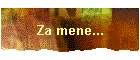 Za mene...